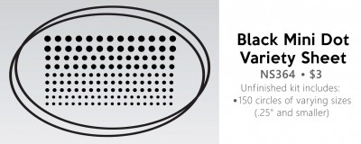 Unfinished kit includes:
* 150 circles of varying sizes
(.25" and smaller)